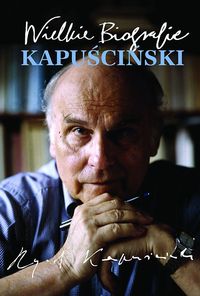 Kapuściński Wielkie Biografie - Katarzyna Król