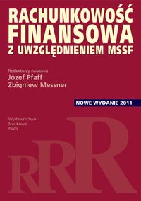 Rachunkowość finansowa z uwzględnieniem MSSF - Redakcja: Pfaff Józef, Messner Zbigniew